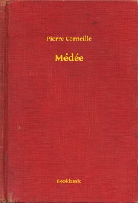 Médée - Pierre Corneille - E-Book