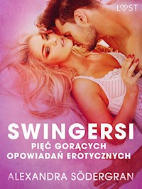 Swingersi - pięć gorących opowiadań erotycznych - Alexandra Södergran - E-Book