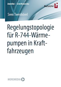 Regelungstopologie für R-744-Wärmepumpen in Kraftfahrzeugen - Sven Twenhövel - E-Book