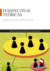 Perspectivas teóricas para el estudio de la gestión humana - Mónica García Solarte  - E-Book