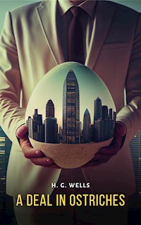 A Deal In Ostriches - H G Wells - E-Book