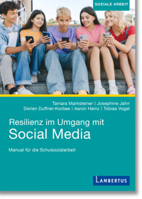 Resilienz im Umgang mit Social Media - Tamara Marksteiner - E-Book