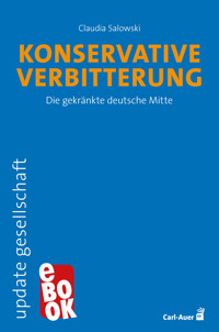 Konservative Verbitterung - Claudia Salowski - E-Book