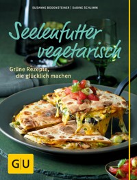 Seelenfutter vegetarisch - Susanne Bodensteiner - E-Book