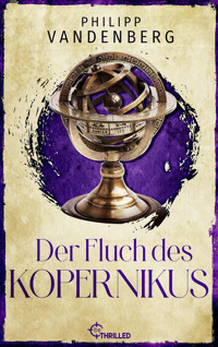 Der Fluch des Kopernikus - Philipp Vandenberg - E-Book