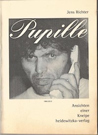 Pupille, Ansichten einer Kneipe - Jens Richter - E-Book