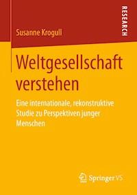 Weltgesellschaft verstehen - Susanne Krogull - E-Book