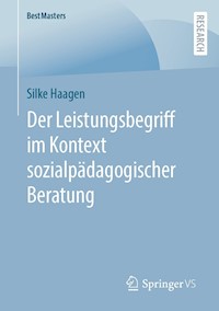 Der Leistungsbegriff im Kontext sozialpädagogischer Beratung - Silke Haagen - E-Book