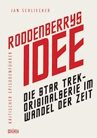 Roddenberrys Idee - Jan Schliecker - E-Book