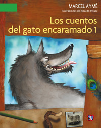 Los cuentos del gato encaramado, 1 - Marcel Aymé - E-Book