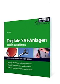 Digitale SAT-Anlagen selbst installieren - Bo Hanus - E-Book