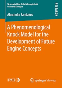 A Phenomenological Knock Model for the Development of Future Engine Concepts - Alexander Fandakov - E-Book