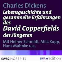 Lebensgeschichte und gesammelte Erfahrungen des David Copperfields des Jüngeren - Charles Dickens - Hörbuch
