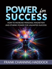 POWER FOR SUCCESS - Frank Channing Haddock - E-Book