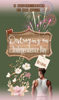 Destroying on Independence Day - Kiki Wally - E-Book