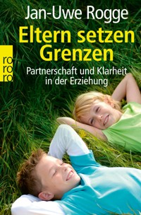 Eltern setzen Grenzen - Jan-Uwe Rogge - E-Book