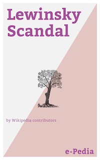e-Pedia: Lewinsky Scandal - Wikipedia Contributors - E-Book