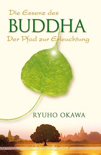 Die Essenz des Buddha - Ryuho Okawa - E-Book