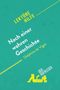 Nach einer wahren Geschichte von Delphine de Vigan (Lektürehilfe) - Chloé De Smet - E-Book