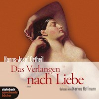 Das Verlangen nach Liebe (Gekürzt) - Hanns-Josef Ortheil - Hörbuch