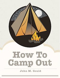 How To Camp Out - John M. Gould - E-Book