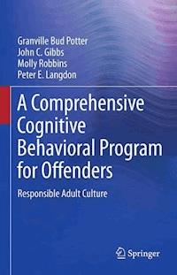 A Comprehensive Cognitive Behavioral Program for Offenders - Granville Bud Potter - E-Book