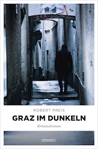 Graz im Dunkeln - Robert Preis - E-Book
