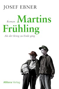 Martins Frühling - Josef Ebner - E-Book