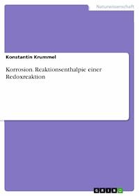 Korrosion. Reaktionsenthalpie einer Redoxreaktion - Konstantin Krummel - E-Book