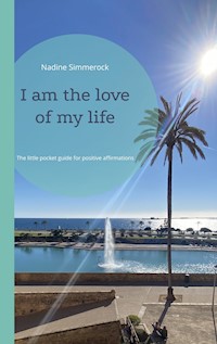 I am the love of my life - Nadine Simmerock - E-Book