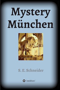 Mystery München - S. E. Schneider - E-Book