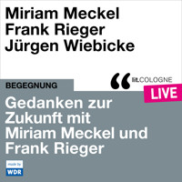 Gedanken zur Zukunft mit Miriam Meckel und Frank Rieger - lit.COLOGNE live (ungekürzt) - Miriam Meckel - Hörbuch
