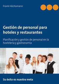 Gestión de personal para hoteles y restaurantes - Frank Höchsmann - E-Book