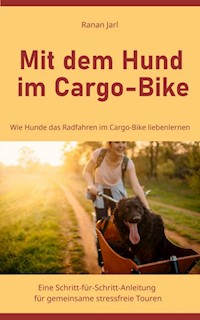 Mit dem Hund im Cargo-Bike - Janan Jarl - E-Book