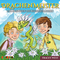 Die Blüte des Blumendrachen - Drachenmeister, Band 21 (ungekürzt) - Tracey West - Hörbuch