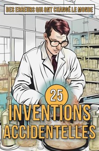 25 Inventions Accidentelles - Mike Ciman - E-Book
