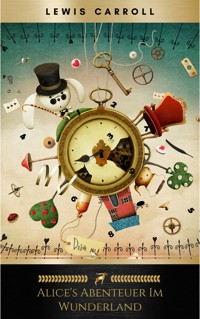 Alice's Abenteuer im Wunderland - Lewis Carroll - E-Book