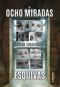 Ocho miradas esquivas - Cucha Cusacovich - E-Book