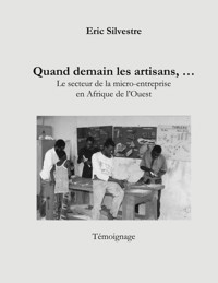 Quand demain les artisans .... - Eric Silvestre - E-Book