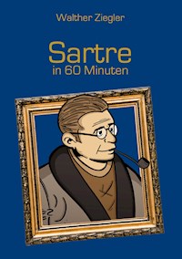 Sartre in 60 Minuten - Walther Ziegler - E-Book