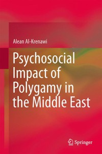 Psychosocial Impact of Polygamy in the Middle East - Alean Al-Krenawi - E-Book