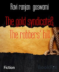 The gold syndicate& The robbers' hill - RAVI RANJAN GOSWAMI - E-Book
