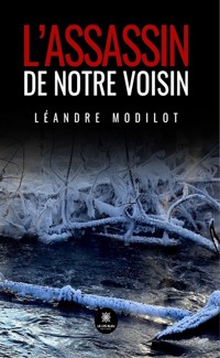 L’assassin de notre voisin - Léandre Modilot - E-Book