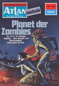Atlan 198: Planet der Zombies - Dirk Hess - E-Book