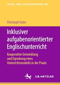 Inklusiver aufgabenorientierter Englischunterricht - Christoph Suter - E-Book