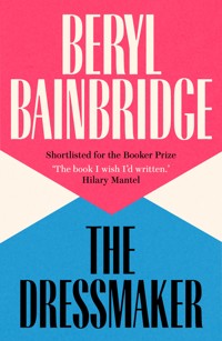The Dressmaker - Beryl Bainbridge - E-Book