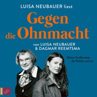 Gegen die Ohnmacht - Meine Großmutter, die Politik und ich (Ungekürzt) - Luisa Neubauer - Hörbuch