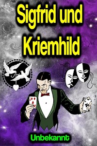 Sigfrid und Kriemhild - . unbekannt - E-Book