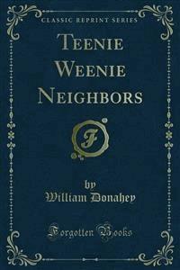 Teenie Weenie Neighbors - William Donahey - E-Book