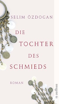 Die Tochter des Schmieds - Selim Özdogan - E-Book